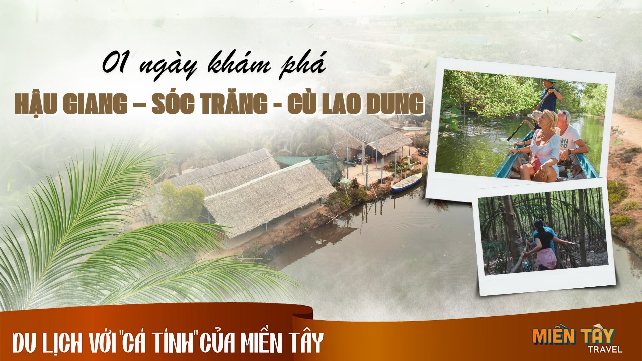 Tour miền Tây 1 ngày - Cù Lao Dung - Lung Ngọc Hoàng