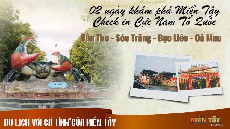 Tour miền Tây 2 ngày Cần Thơ - Cà Mau