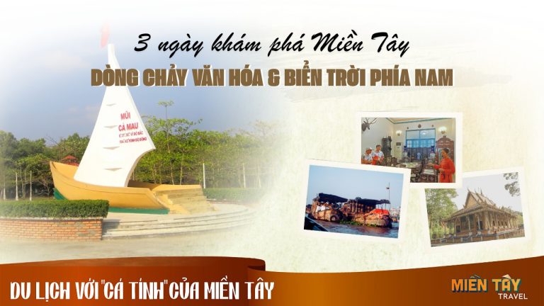 Tour miền Tây 3 ngày 2 đêm Cần Thơ - Cà Mau